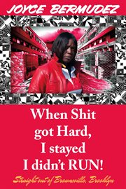 When shit got hard, i stayed i didn't run!. Straight Out of Brownsville, Brooklyn cover image