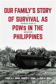 Our family's story of survival as POWs in the Philippines : a World War II memoir cover image