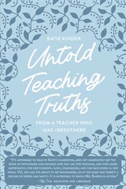 Untold teaching truths. From a Teacher who has #BeenThere cover image