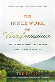The inner work of transformation. A Guide for Personal Reflection and Communal Sharing cover image