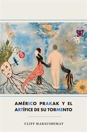 Américo prakak y el artífice de su tormento cover image