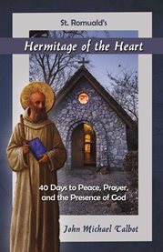 Hermitage of the heart. 40 Days to Peace, Prayer, and the Presence of God cover image