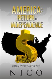 America: return to independence. Green Energy as the Key cover image