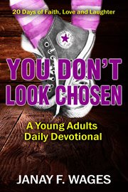 You don't look chosen. 20 Days of Faith, Love and Laughter cover image