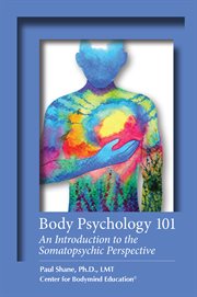 Body psychology 101. An Introduction to the Somatopsychic Perspective cover image