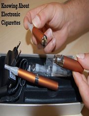 Knowing about electronic cigarettes cover image