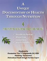 A unique documentary of health through nutrition. 4 Fascinating Wellness Programs For You cover image