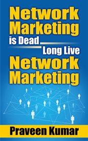 Network marketing is dead, long live network marketing cover image