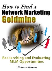 How to find a network marketing goldmine. Researching and Evaluating MLM Opportunities cover image