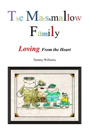 The marshmallow family. Loving From the Heart cover image