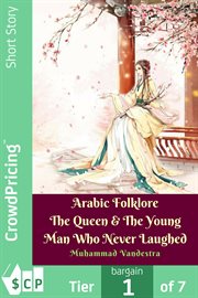 Arabic folklore the queen & the young man who never laughed cover image