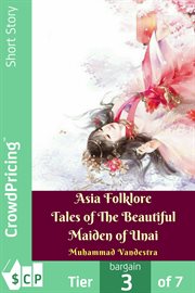 Asia folklore tales of the beautiful maiden of unai cover image