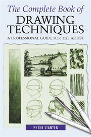 The complete book of drawing techniques. A Professional Guide For The Artist cover image