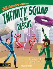 Infinity squad to the rescue. Solve the Puzzles, Save the World! cover image