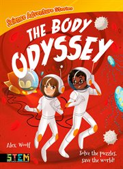 The body odyssey : Alex Woolf; illustrator, Geraldine Rodriguez cover image