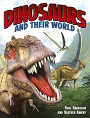Dinosaurs and their world cover image