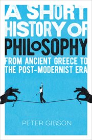 A short history of philosophy. From Ancient Greece to the Post-Modernist Era cover image