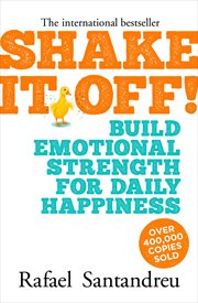 Shake it off!. Build Emotional Strength for Daily Happiness cover image