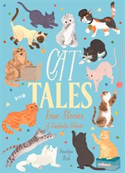 Cat tales : true stories of fantastic felines cover image