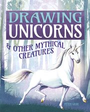 Drawing unicorns & other mythical creatures cover image