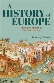 A history of Europe : from prehistory to the 21st century cover image