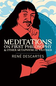 Meditations on first philosophy & other metaphysical writings cover image
