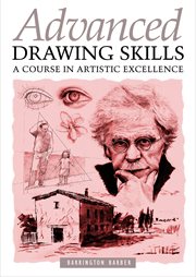 Advanced drawing skills : a course in artistic excellence cover image