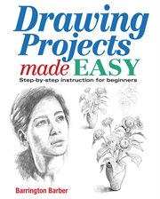 Drawing projects made easy. Step-by-step instruction for beginners cover image