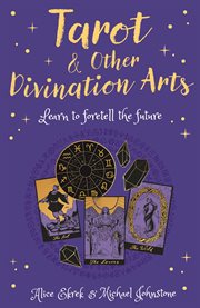 TAROT & OTHER DIVINATION ARTS : learn to foretell the future cover image