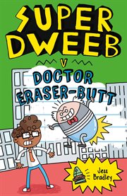 Super Dweeb v. Doctor Eraser-Butt cover image