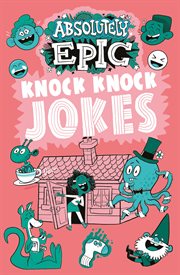 Absolutely epic knock knock jokes cover image