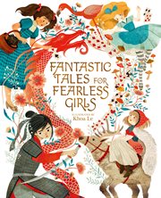 FANTASTIC TALES FOR FEARLESS GIRLS : 31 inspirational stories from around the world cover image