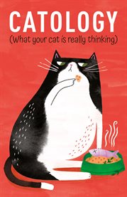 CATOLOGY : what your cat is really thinking cover image