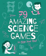 79 amazing science games to blow your mind! cover image