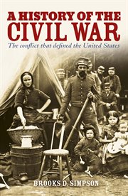 A History of the Civil War : The Conflict that Defined the United States cover image