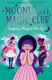 Moonlight Magic Club : Foxglove's Magical Mix. Up. Moonlight Magic Club cover image