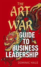 The Art of War Guide to Business Leadership cover image