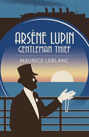 Arsène Lupin: Gentleman Thief : Gentleman Thief cover image