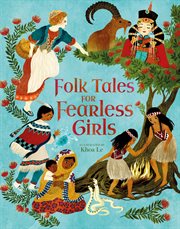 Folk Tales for Fearless Girls : Inspiring Heroines cover image