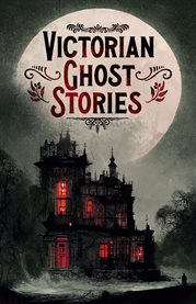 Victorian Ghost Stories cover image