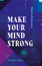 Mind Calisthenics : Make Your Mind Strong cover image