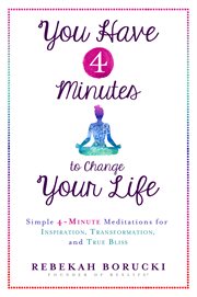 You Have 4 Minutes to Change your Life You Have 4 Minutes to Change your Life