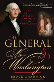 The general and Mrs. Washington the untold story of a marriage and a revolution cover image