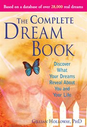 The complete dream book. Discover What Your Dreams Reveal about You and Your Life cover image