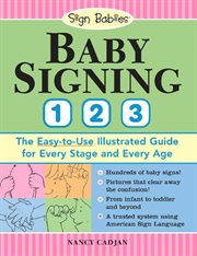 Baby signing 1, 2, 3 the easy-to-use illustrated guide for every stage and every age cover image