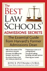 The best law schools' admissions secrets : the essential guide from Harvard's former admissions dean cover image