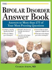 The bipolar disorder answer book. Professional Answers to More than 275 Top Questions cover image