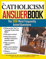 The Catholicism answer book the 300 most frequently asked questions cover image