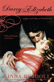 Darcy & Elizabeth nights and days at Pemberley : Pride and prejudice continues cover image
