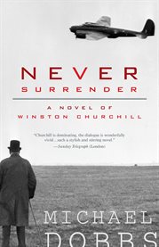 Never surrender a novel of Winston Churchill cover image